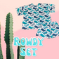 Rowdy Set